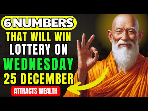 Lucky Numbers: 6 NUMBERS TO WIN JACKPOT LOTTERY on Wednesday 25TH DECEMBER 2024 | Buddhist Teachings