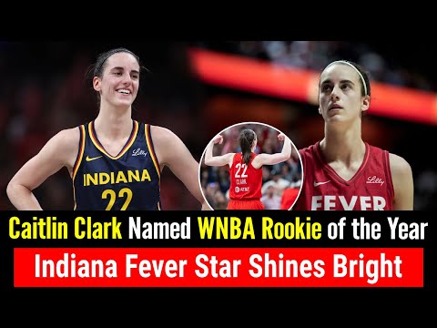 Caitlin Clark Named WNBA Rookie of the Year | Indiana Fever Star Shines Bright | Premier News USA