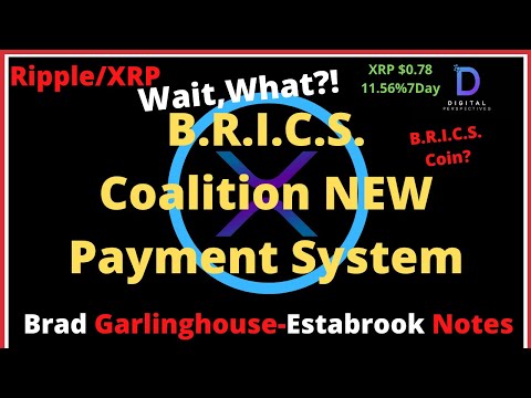 Ripple/XRP-Brazil/Russia/India/China/SouthAfrica Coalition NEW Pymt Sys,B.Garlinghouse-SEC vs Ripple