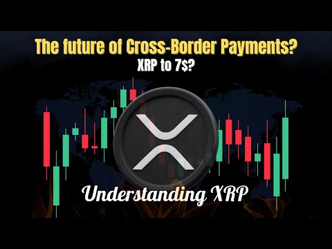 XRP The Future of Cross Border Payments - 7$ Price Target?