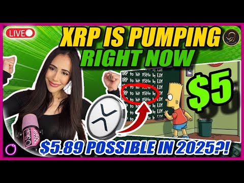 XRP IS PUMPING RIGHT NOW (Is $5.89 possible in 2025?!)