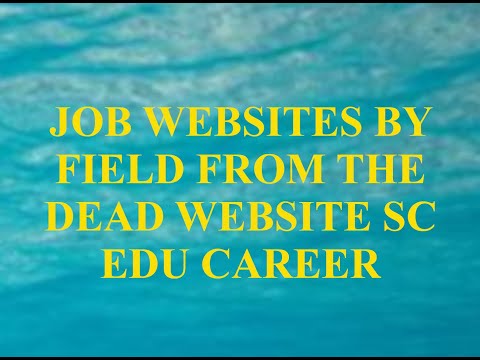 JOB WEBSITES BY FIELD FROM THE DEAD WEBSITE SC EDU CAREER