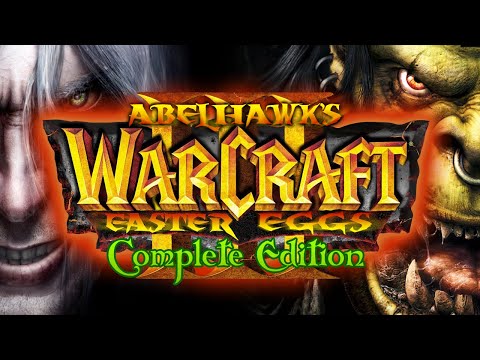 Abelhawk&#039;s Warcraft III Easter Eggs: Complete Edition