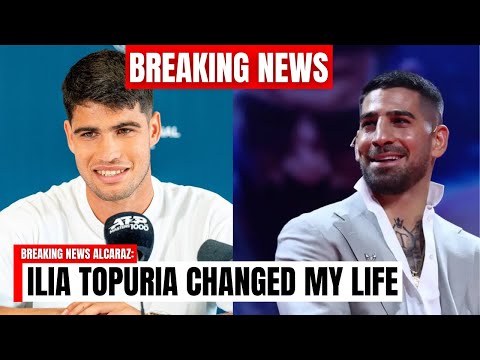 BREAKING: SHOCKING MESSAGE from CARLOS ALCARAZ about ILIA TOPURIA