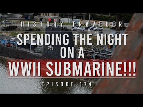 Spending the Night on a WWII SUBMARINE!!! | History Traveler Episode 174