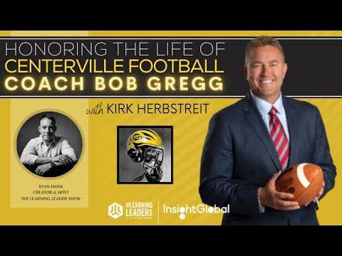 Kirk Herbstreit - Honoring The Life Coach Bob Gregg | The Learning Leader Show With Ryan Hawk