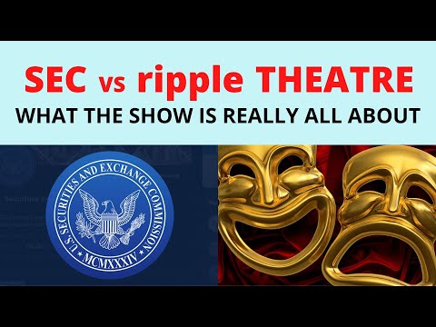 SEC vs ripple THEATRE - What This Show Is Really All About