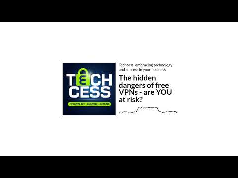 The hidden dangers of free VPNs - are YOU at risk? | Techcess